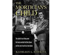The Mortician's Child: The casket in our living room, the hearse outside the Dai