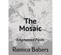 The Mosaic: Fragmented Pieces