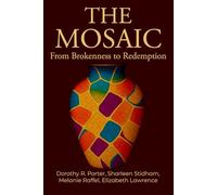 The Mosaic: From Brokenness to Redemption