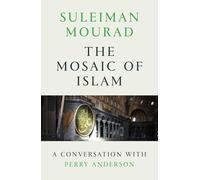 The Mosaic of Islam: A Conversation With Perry Anderson
