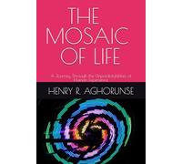 THE MOSAIC OF LIFE: A Journey Through the Unpredictabilities of Human Experience