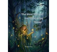 The Moss Bride of the Whispering Forest: A Gentle Bedtime Story About Finding the Right Direction and Trusting the Light Within