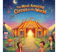 The Most Amazing Circus In The World