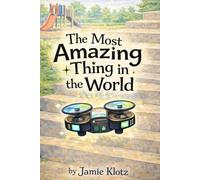 The Most Amazing Thing in the World