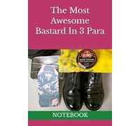 The Most Awesome Bastard In 3 Para: NOTEBOOK british army notebook british army gifts parachute regiment gifts