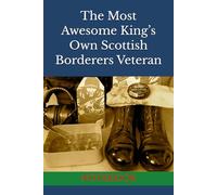 The Most Awesome King’s Own Scottish Borderers Veteran: NOTEBOOK