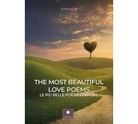 The most beautiful love poems-Le più belle poesie d'amore. Ediz. bilingue