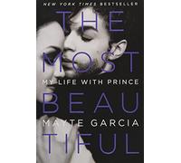 The Most Beautiful: My Life With Prince