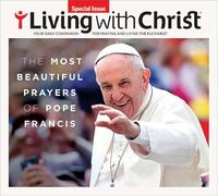 The Most Beautiful Prayers of Pope Francis: Unique Prayer Collection of 16 Moments to Revisit Key Themes of Francis's Pontificate