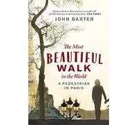 The Most Beautiful Walk in the World: A Pedestrian in Paris [Lingua Inglese]