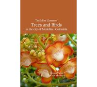 The Most Common Trees and Birds in the city of Medellín - Colombia