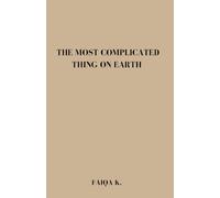 The Most Complicated Thing on Earth: 2