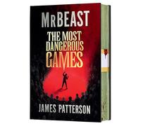 The Most Dangerous Games (Deluxe Limited Edition): From MrBeast and James Patterson. A secret competition. 100 players. $1 billion. ARE YOU THE ONE?