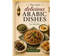 The most delicious Arabic dishes