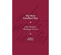 The Most Excellent Way - Dongell Joseph