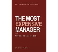 THE MOST EXPENSIVE MANAGER: Why It Is Not the One You Think