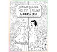 The Most Famous and Best Fairy Tales Coloring Book: Color Your Favorite Fairy Tale Moments