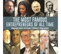 The Most Famous Entrepreneurs of All Time - Biography Book 3rd Grade (Tascabile)
