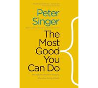 Peter Singer The Most Good You Can Do (Tascabile)