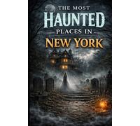 The Most Haunted Places in New York