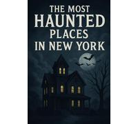 The Most Haunted Places in New York