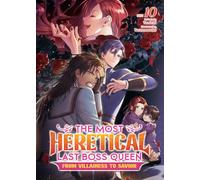 The Most Heretical Last Boss Queen: From Villainess to Savior (Light Novel) Vol. 10