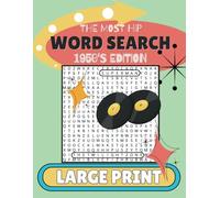 The Most Hip WORD SEARCH 1950's Edition Large Print: Nostalgic Large Print Word Search Puzzle Book for Adults