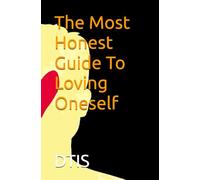 The Most Honest Guide To Loving Oneself