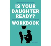 The Most Important Knowledge from Is Your Daughter Ready? Workbook: How Kari Kampakis’ Ideas Can Help You Succeed and Grow