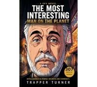 The Most Interesting Man on the Planet: The Adventures of Papa T