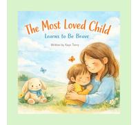 The Most Loved Child Learns to Be Brave