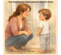 The Most Loved Child Learns to Use The Potty