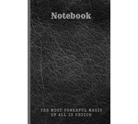 The Most Powerful Magic of All Is Choice - Lined Motivational Notebook: A Motivational Journal for Inspired Living. A Place to Write Your Magic Into Reality.