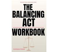 The Most Real KNOWLEDGE FROM THE BALANCING ACT WORKBOOK: How Nedra Glover TAWWAB'S LESSONS CAN GUIDE YOUR ACTIONS