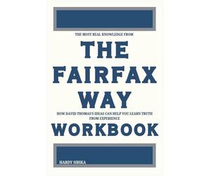 The Most Real Knowledge from The Fairfax Way Workbook: How David Thomas’s Ideas Can Help You Learn Truth from Experience