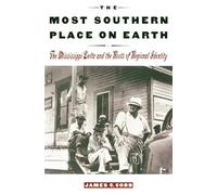 The Most Southern Place on Earth: The Mississippi Delta and the Roots of Regional Identity