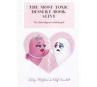 THE MOST TOXIC DESSERT BOOK ALIVE: Toxic relationships have never tasted this good.