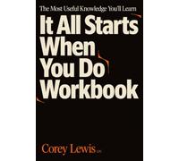 The Most Useful Knowledge You'll Learn It All Starts When You Do: A Fresh Look at the Original Book's Valuable Knowledge
