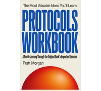 The Most Valuable Ideas You'll Learn Protocols: A Gentle Journey Through the Original Book's Important Lessons
