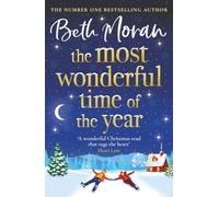 The Most Wonderful Time of the Year: A BRAND NEW festive, uplifting read packed with heart from Number One Bestseller Beth Moran for Christmas 2025