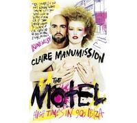 The Motel: High Times in 90s Ibiza
