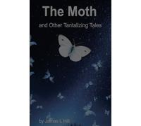 The Moth and Other Tantalizing Tales