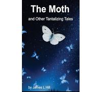 The Moth and Other Tantalizing Tales