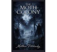 The Moth Colony