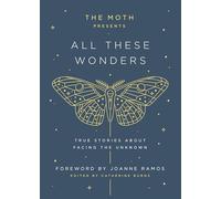 Joanne Ramos The Moth Presents: All These Wonders (Copertina rigida)