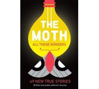 The Moth The Moth - All These Wonders (Tascabile)
