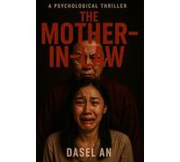 The Mother-in-Law: A Domestic Psychological Thriller of Silence, Control, and Survival