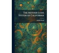 The Mother Lode System of California