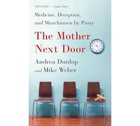 The Mother Next Door: Medicine, Deception, and Munchausen by Proxy