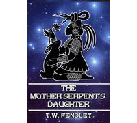 The Mother Serpent's Daughter: Zero Time Chronicles, Book 3
